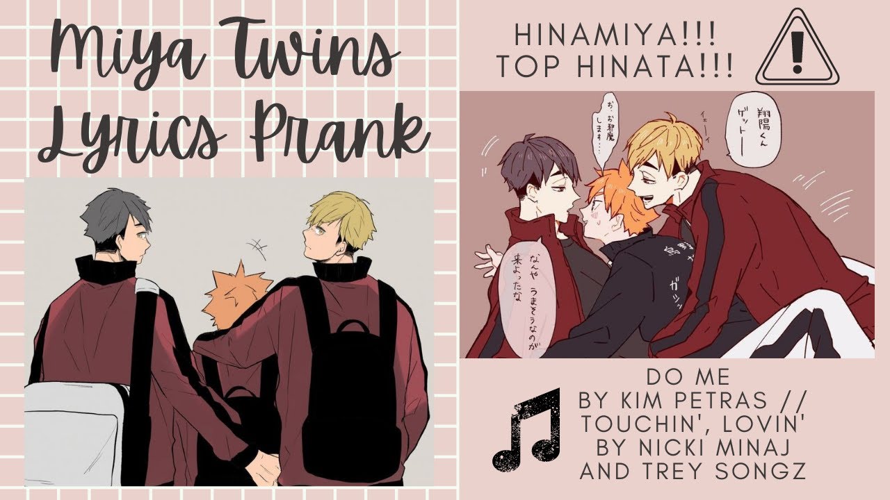 Haikyuu - Miya Twins Lyrics Prank // Top Hinata (Do me & Touchin', Lovin')