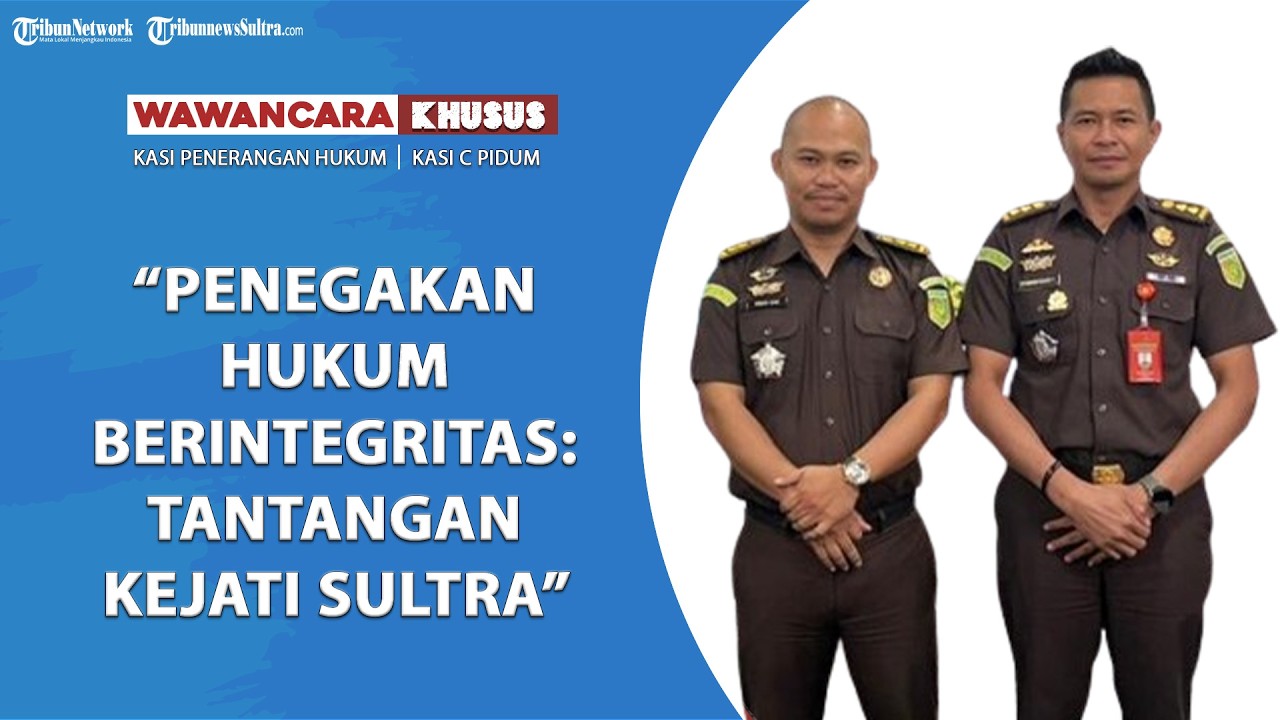 🔴WAWANCARA KHUSUS : Penegakan Hukum Berintegritas: Tantangan Kejati Sultra