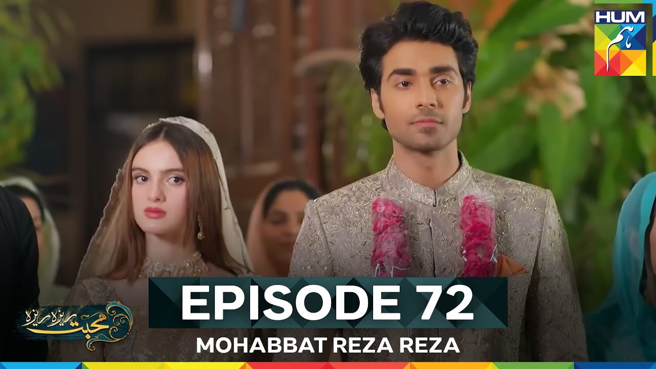 Mohabbat Reza Reza Episode 72