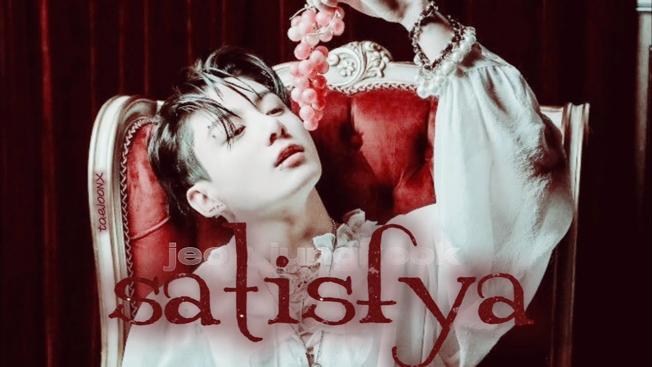 Jeon Jungkook |Satisfya| [FMV]