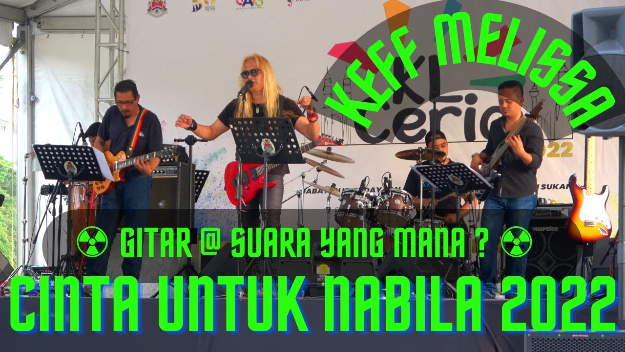 SUARA ATAU GITAR YANG MANA OK !!!! 🤘🏿 Keff Melissa - CINTA UNTUK NABILA 2022 ❤️