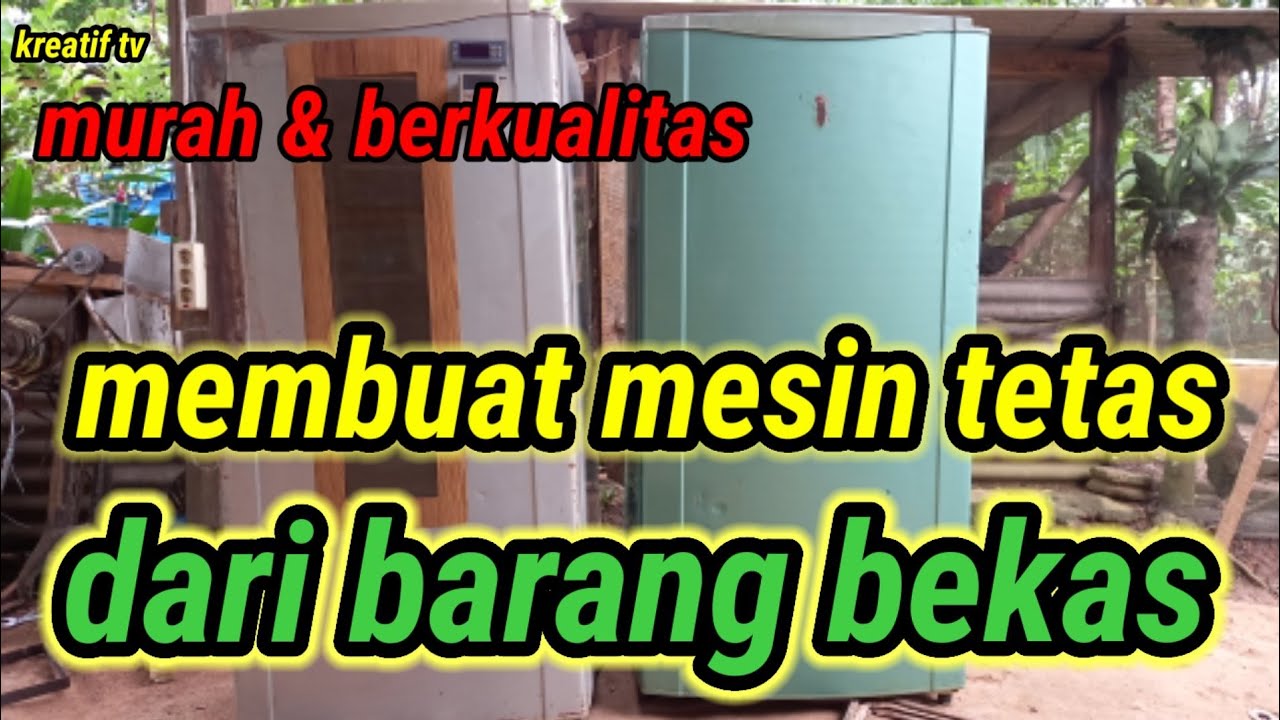 membuat mesin tetas dari box kulkas ( INCUBATOR FROM USED REFRIGERATOR ) part #1