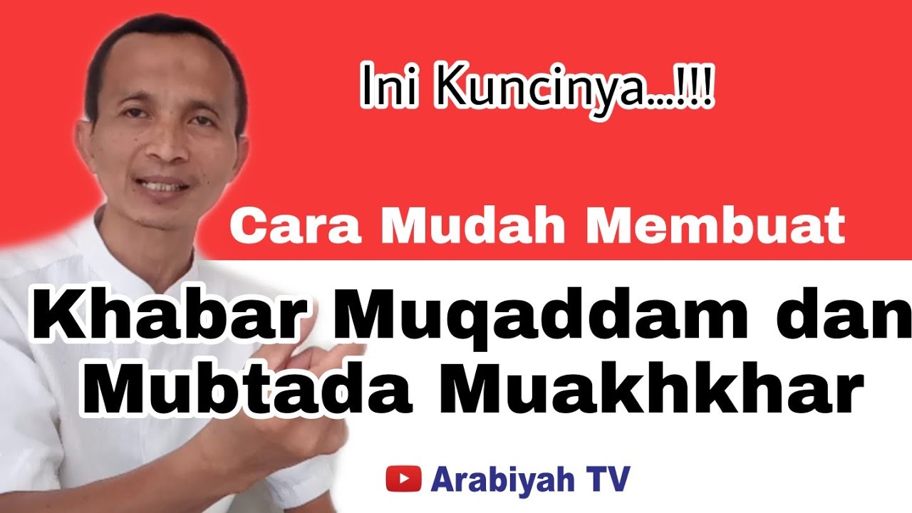 Cara Mudah Membuat Khabar Muqaddam dan Mubtada Muakhkhar