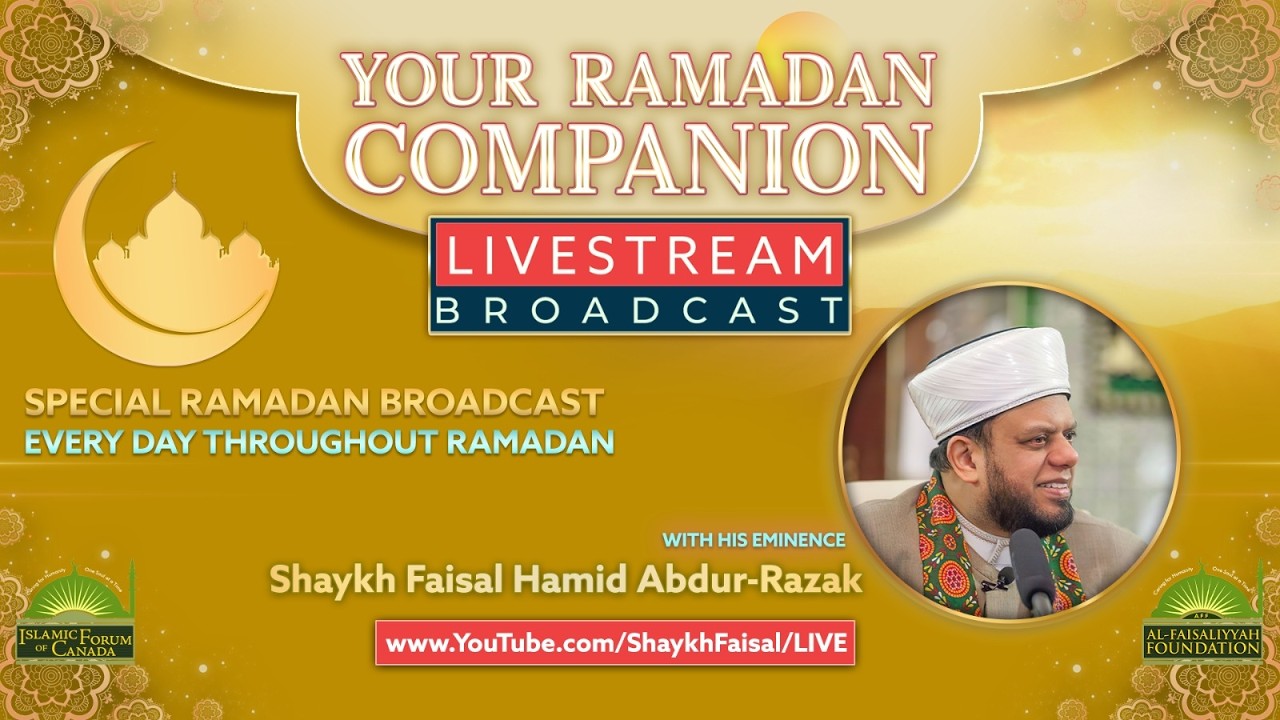 Special Day Companion Program with Shaykh Faisal ~ 3rd Day of Ramadan/ Feb-20-2026