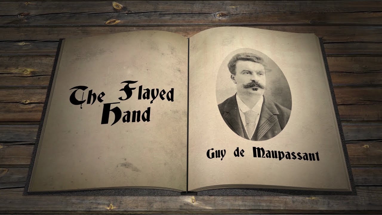 STORY TIME: THE FLAYED HAND BY GUY DE MAUPASSANT