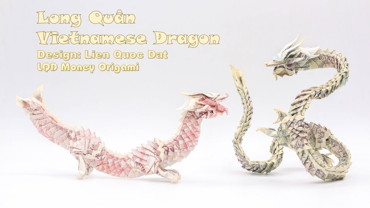 Long Quân - The Vietnamese Dragon (Lien Quoc Dat) - LQD Money Origami