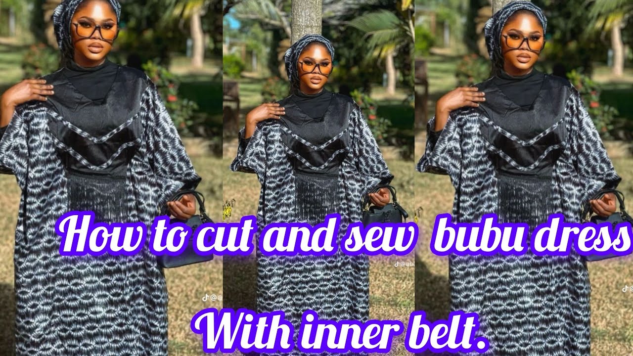 HOW TO CUT AND SEW TRENDING BUBU DRESS WITH INNER BELT INSIDE