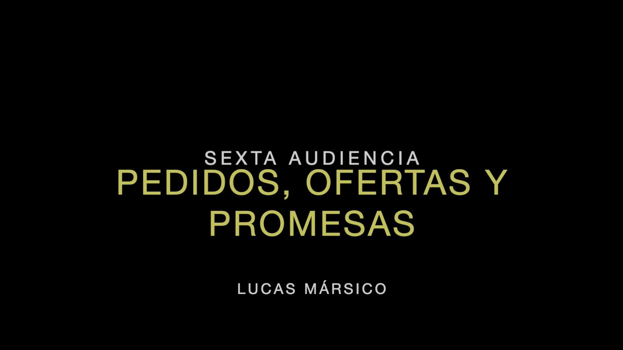 Audiencia: Lucas Mársico - Pedidos, Ofertas y Promesas