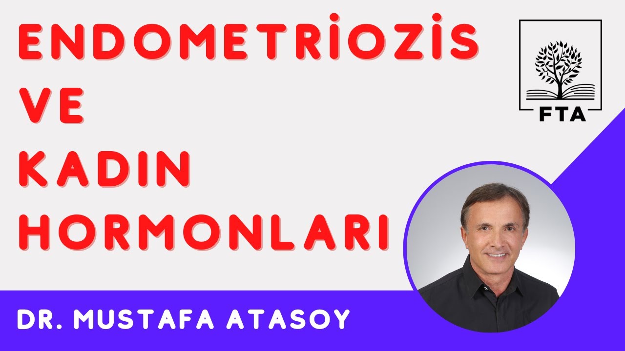 ENDOMETRİOZİS VE KADIN HORMONLARI - SORU CEVAP