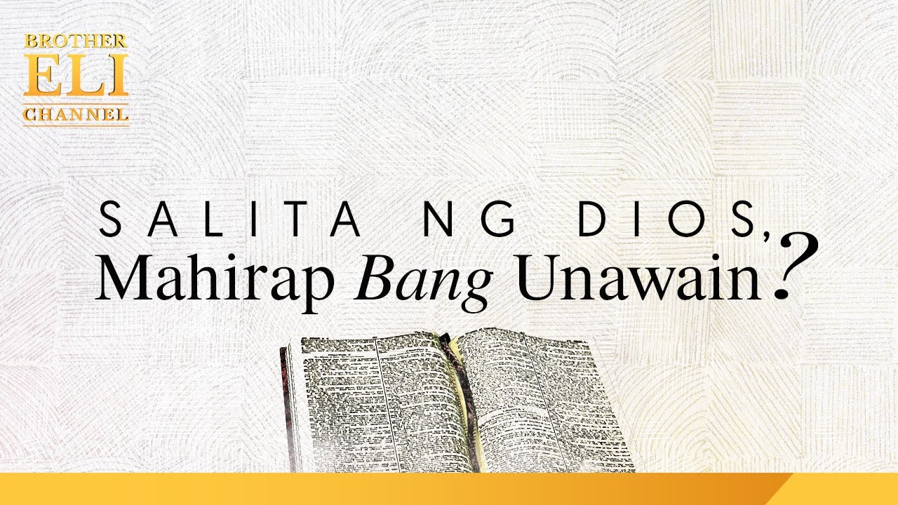 Lahat ba ng mga salita ng Dios ay mahirap unawain? | Brother Eli Channel