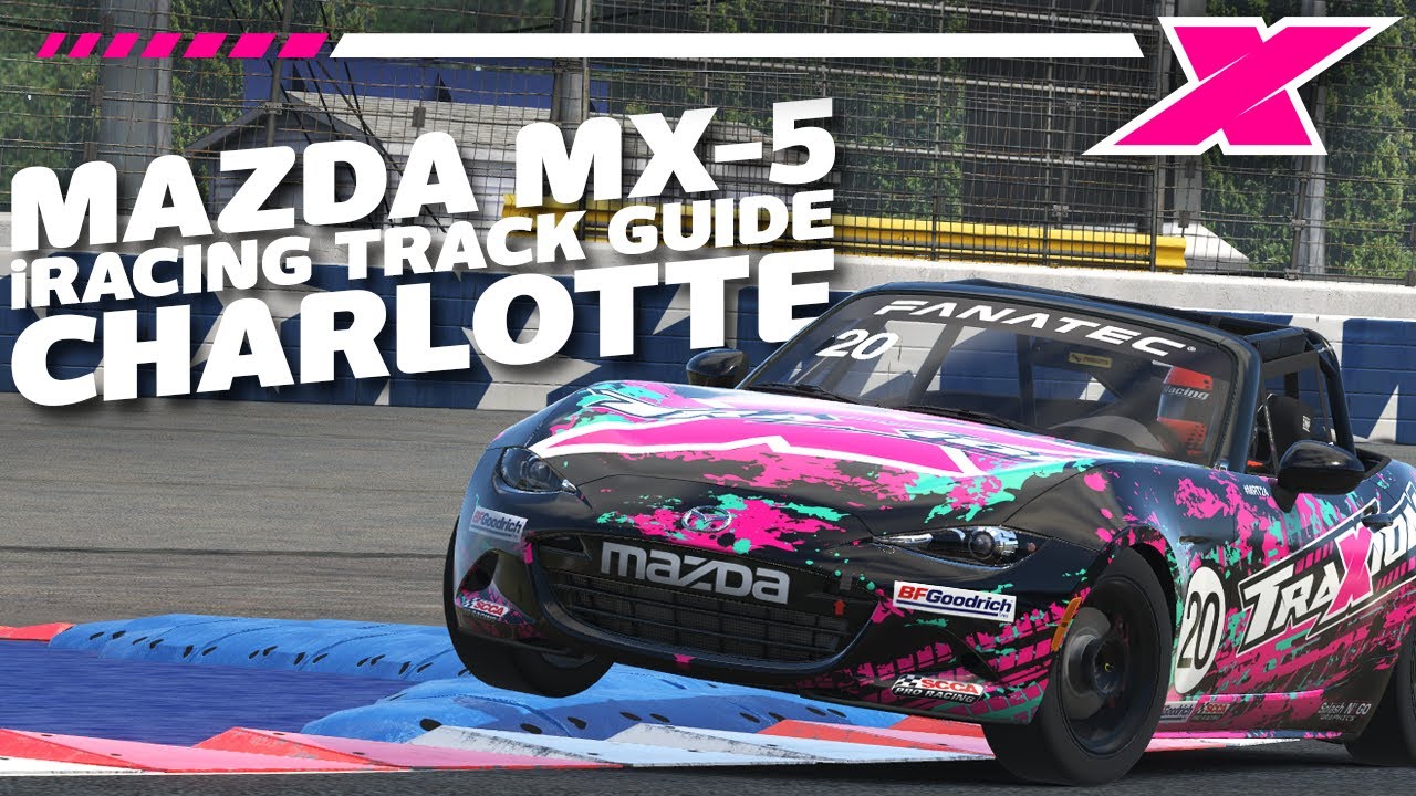 Charlotte Roval | @Dave Cam iRacing Mazda MX-5 Track Guide
