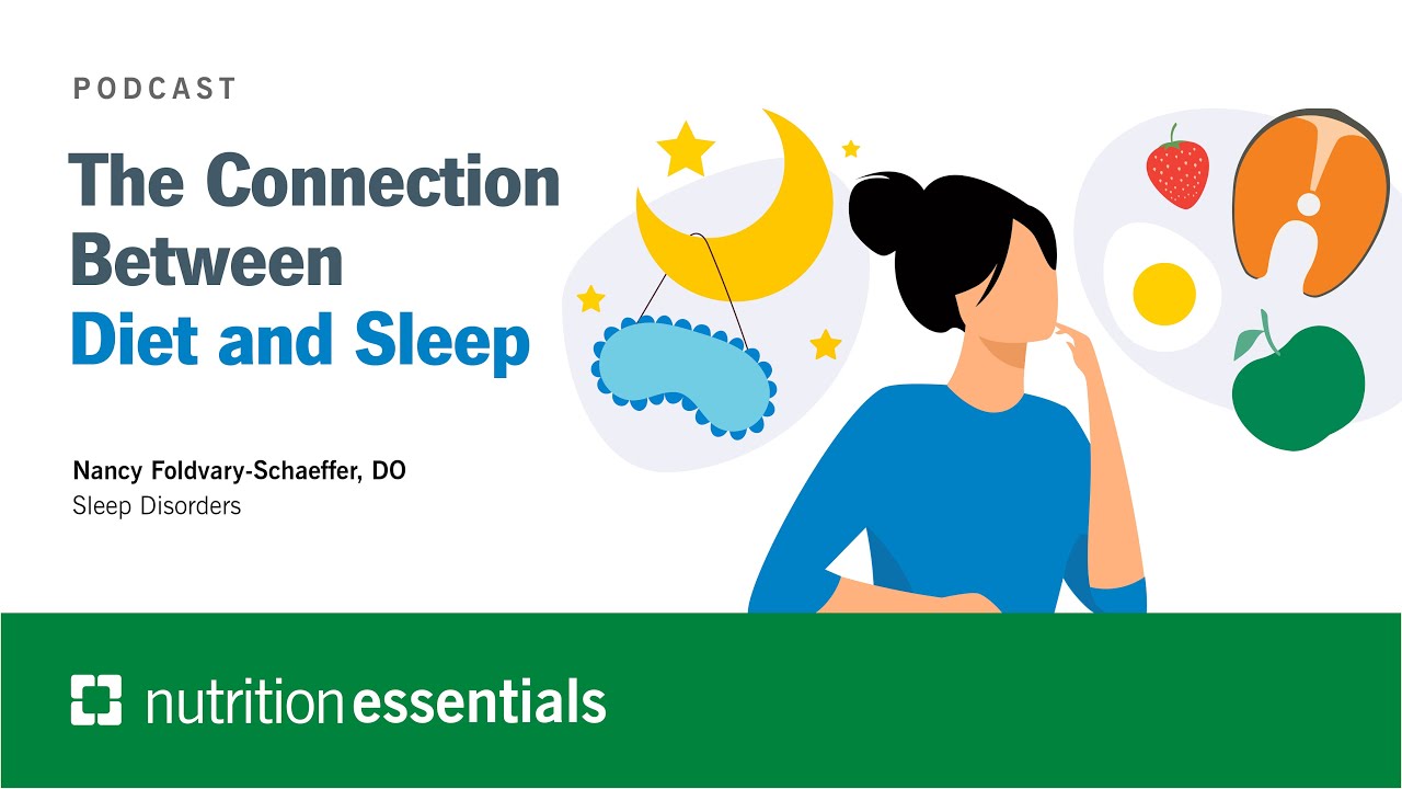 Nutrition Essentials | The Connection Between Diet and Sleep