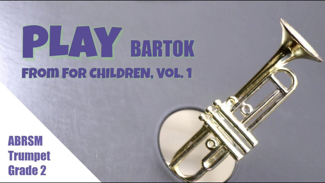 Play by Bartok (with score) - ABRSM Trumpet Grade 2