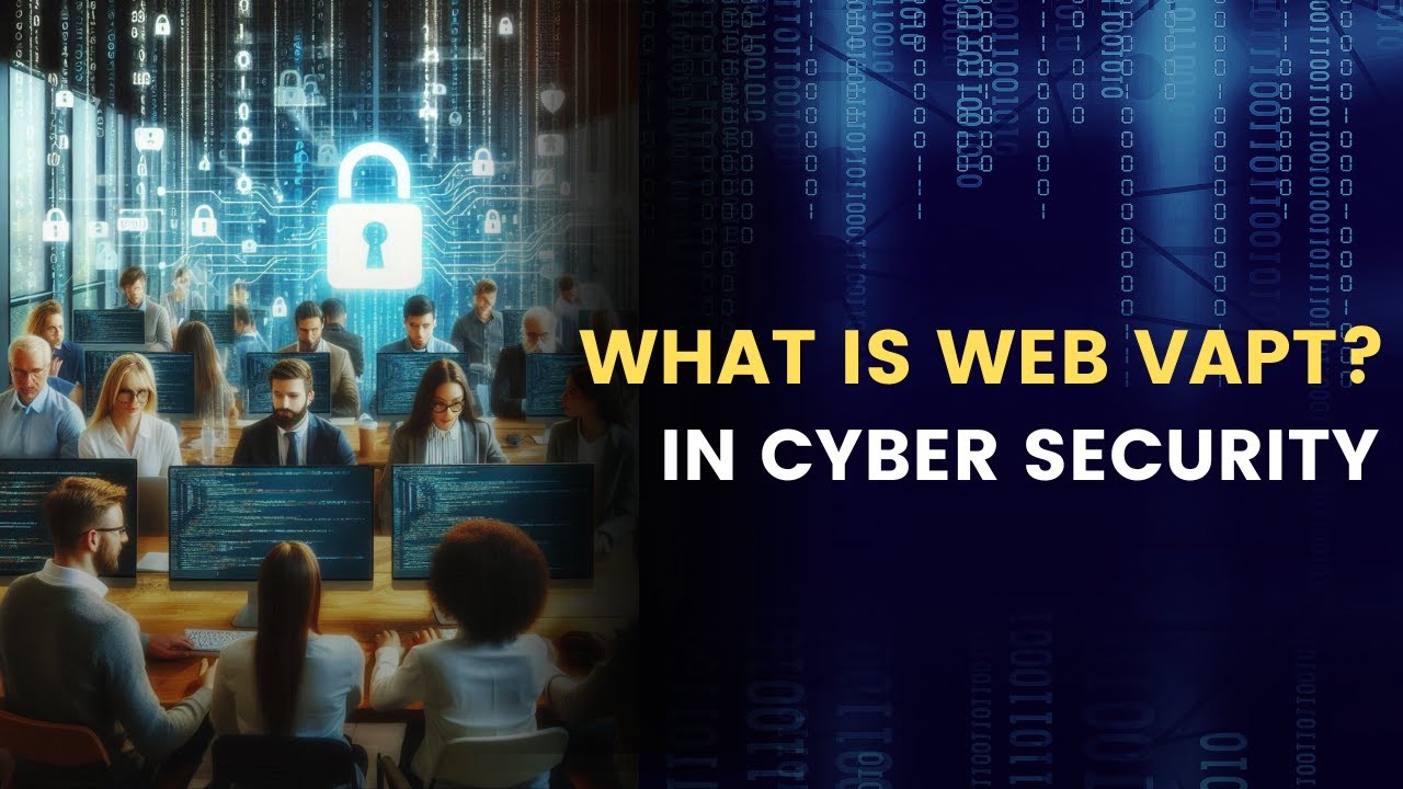 What is Web VAPT in Cyber Security? | Detailed Video