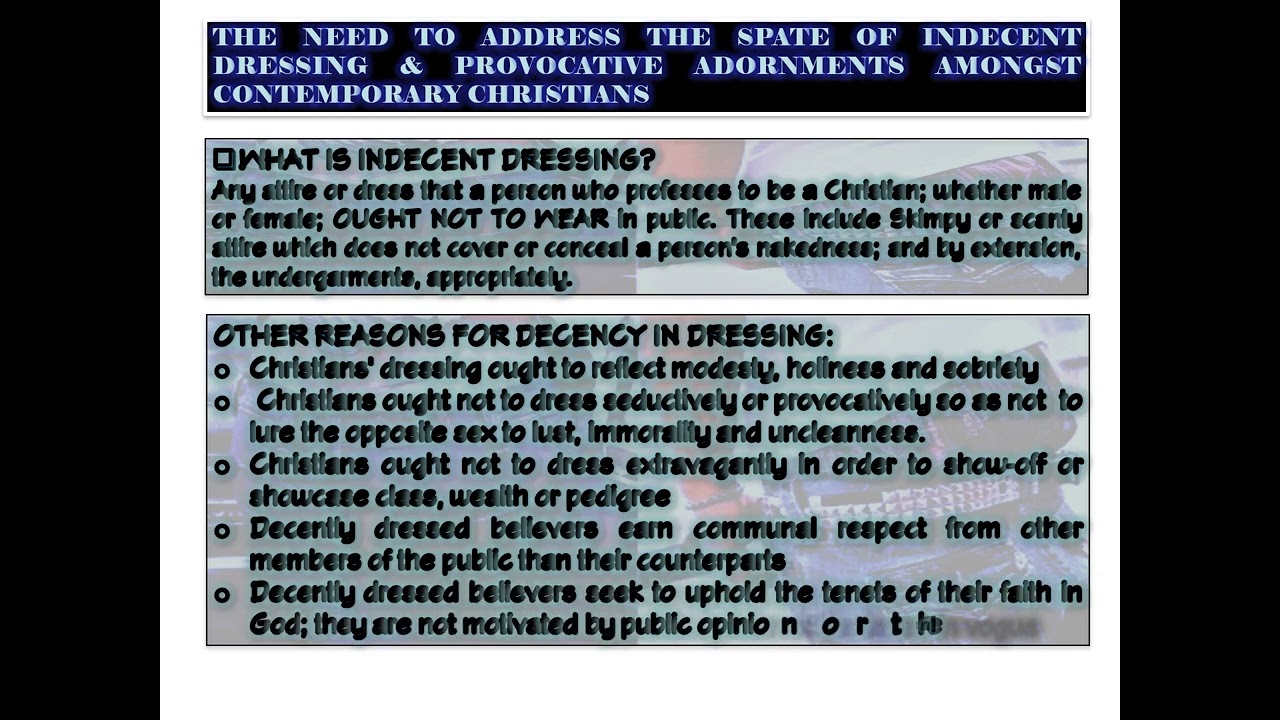 ADDRESSING THE SPATE OF INDECENT DRESSING & PROVOCATIVE ADORNMENTS AMONST CONTEMPORARY CHURCH PEOPLE