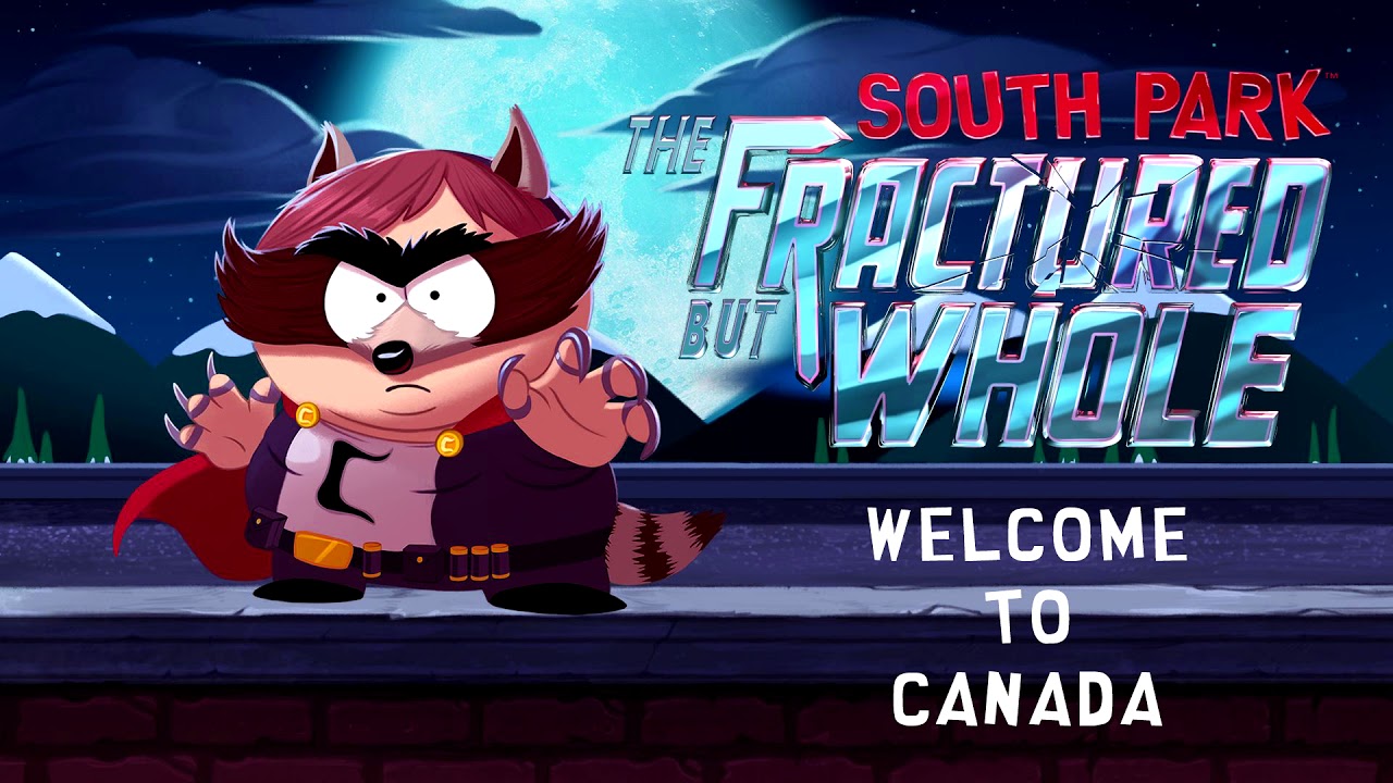 South Park: The Fractured But Whole OST (2017) - Welcome To Canada