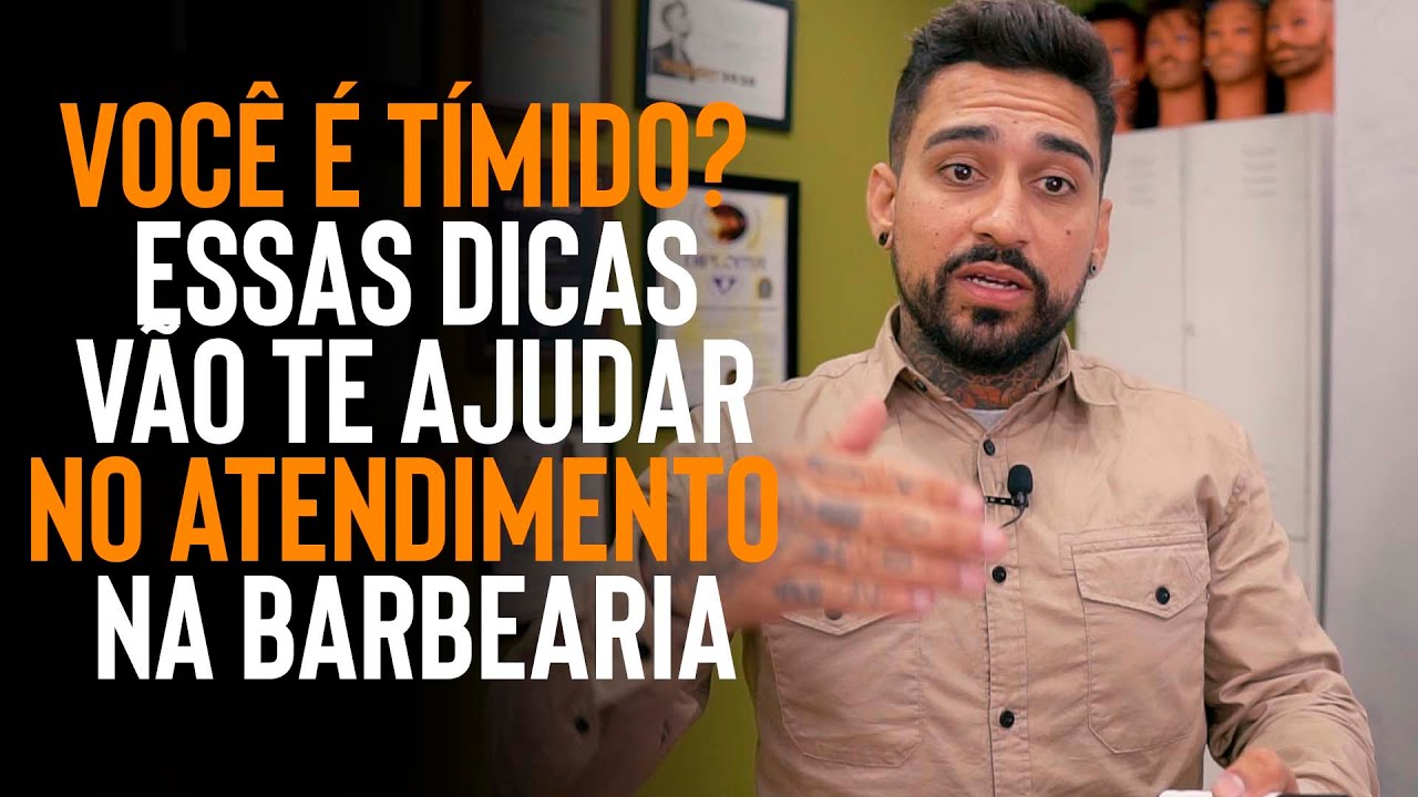 Como deixar de ser tímido com o cliente na Barbearia? Dicas simples.