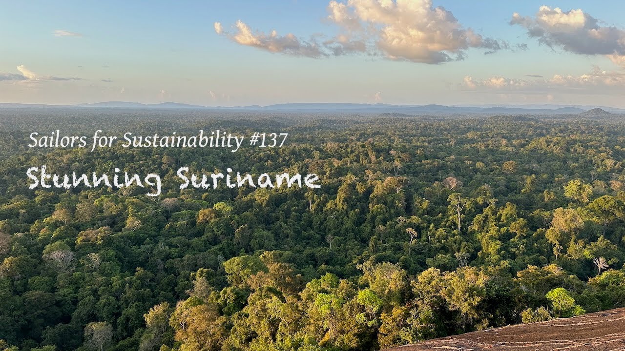 Stunning Suriname (Sailors for Sustainability #137)