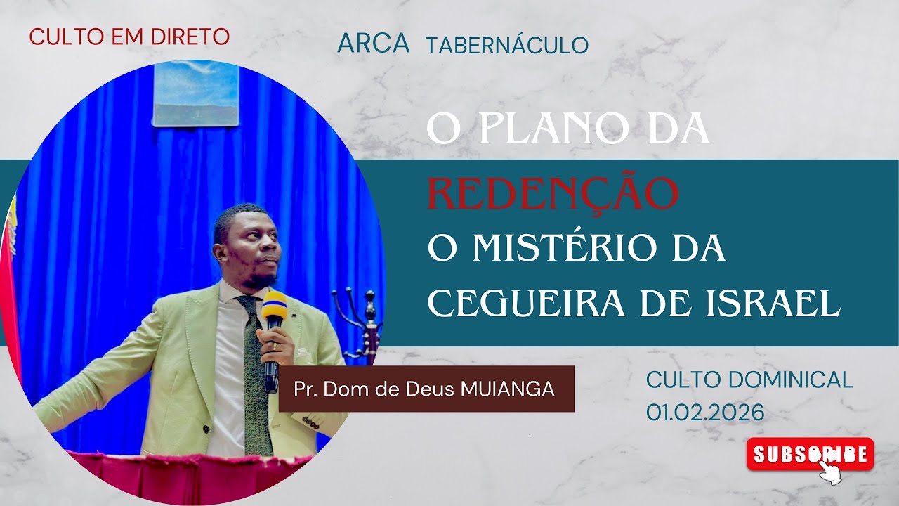 O MISTÉRIO DA CEGUEIRA DE ISRAEL | Arca Tabernáculo de Cafunfo-Pr Dom de Deus MUIANGA -Domingo 01.02