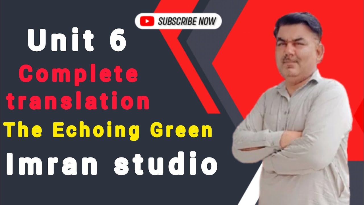 Unit 6 complete translation the Echoing Green by Imran studio