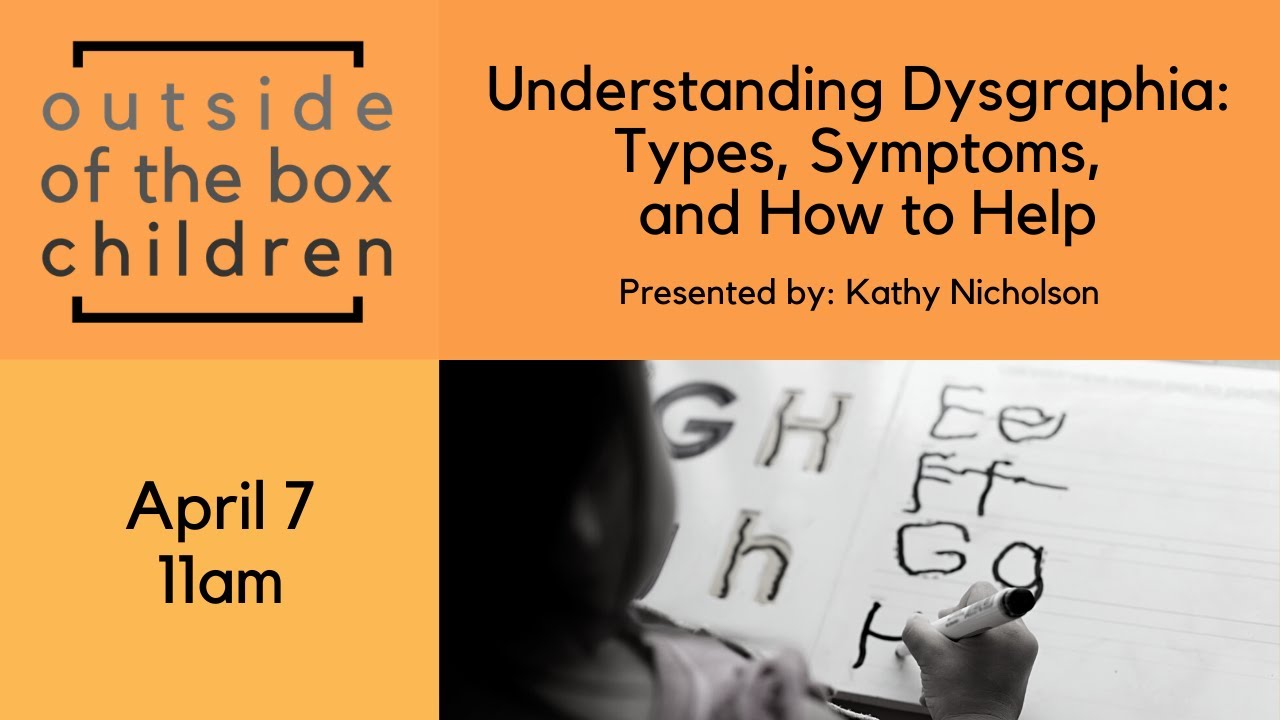Outside of the Box Children -Understanding Dysgraphia: Types, Symptoms and How to Help