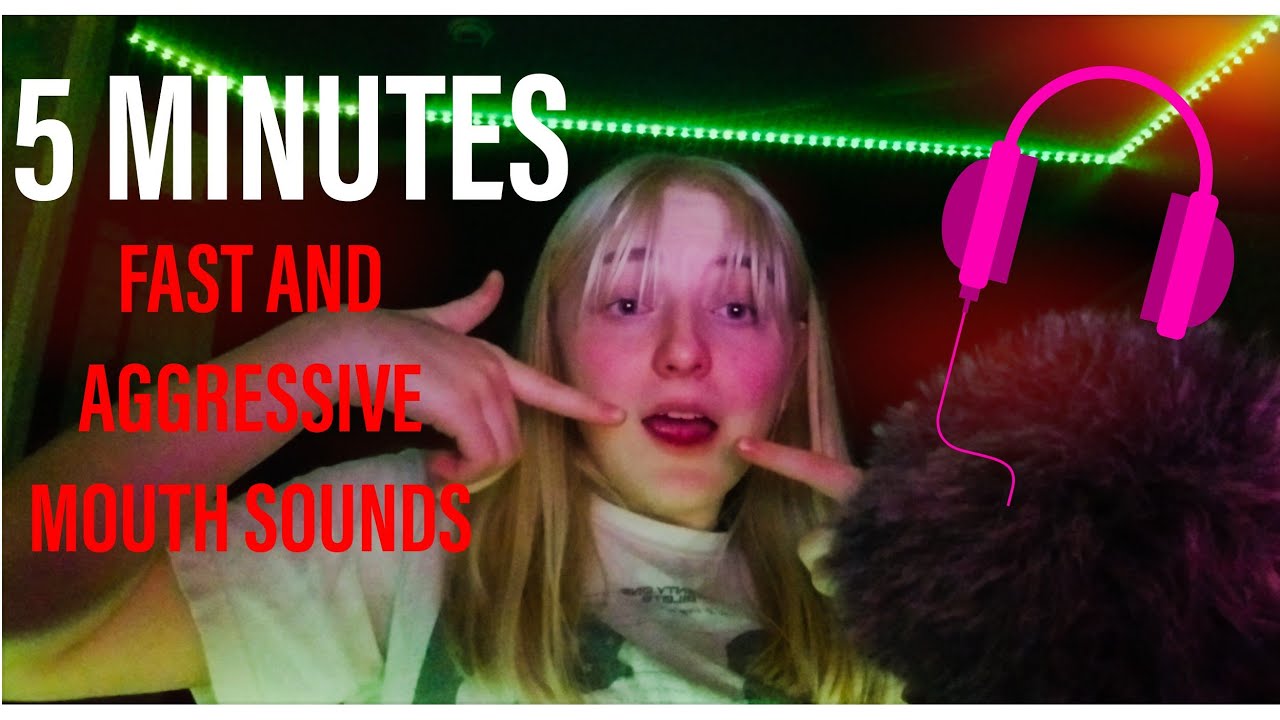 ULTRA FAST AND AGGRESSIVE MOUTH SOUNDS 5 MINUTE ASMR