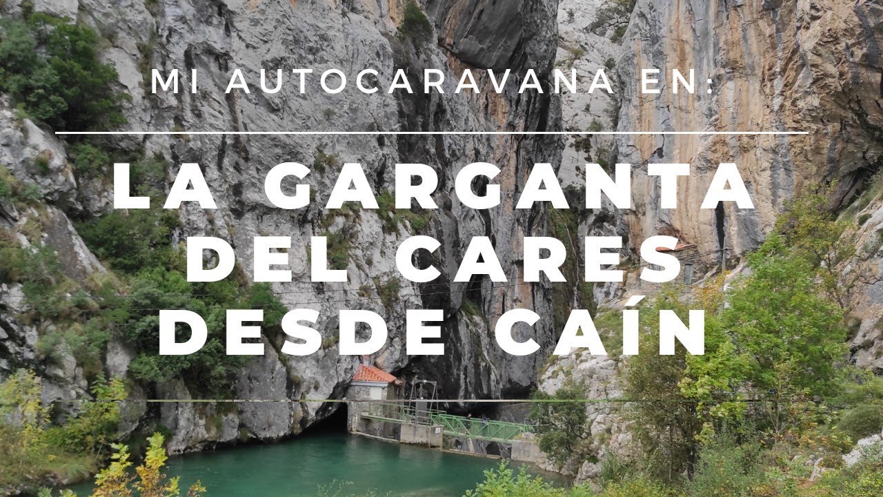 La Garganta del Cares desde Caín.   Los Picos de Europa en  autocaravana.    UNA RUTA SIN DESTINO 08