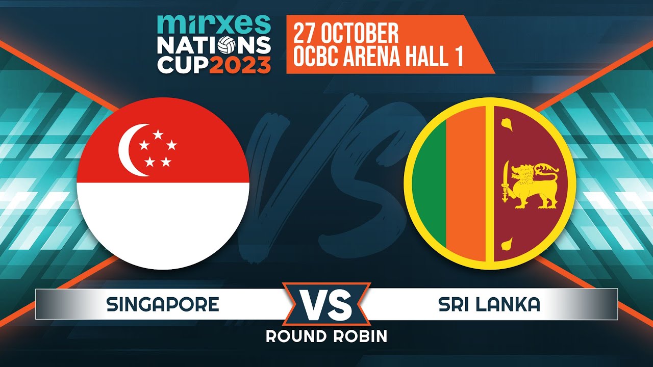 Mirxes Nations Cup 2023 (Day 5): Singapore vs Sri Lanka