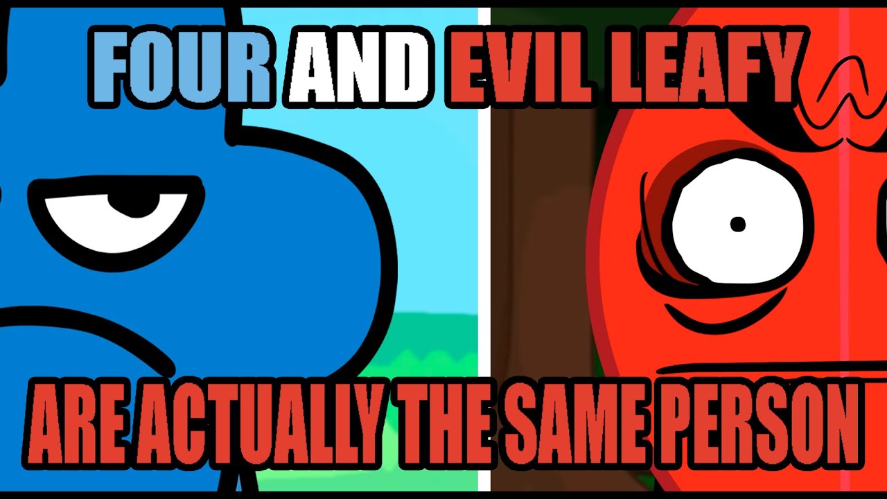 Evil Leafy is actually Four - BFDI Theory Remake