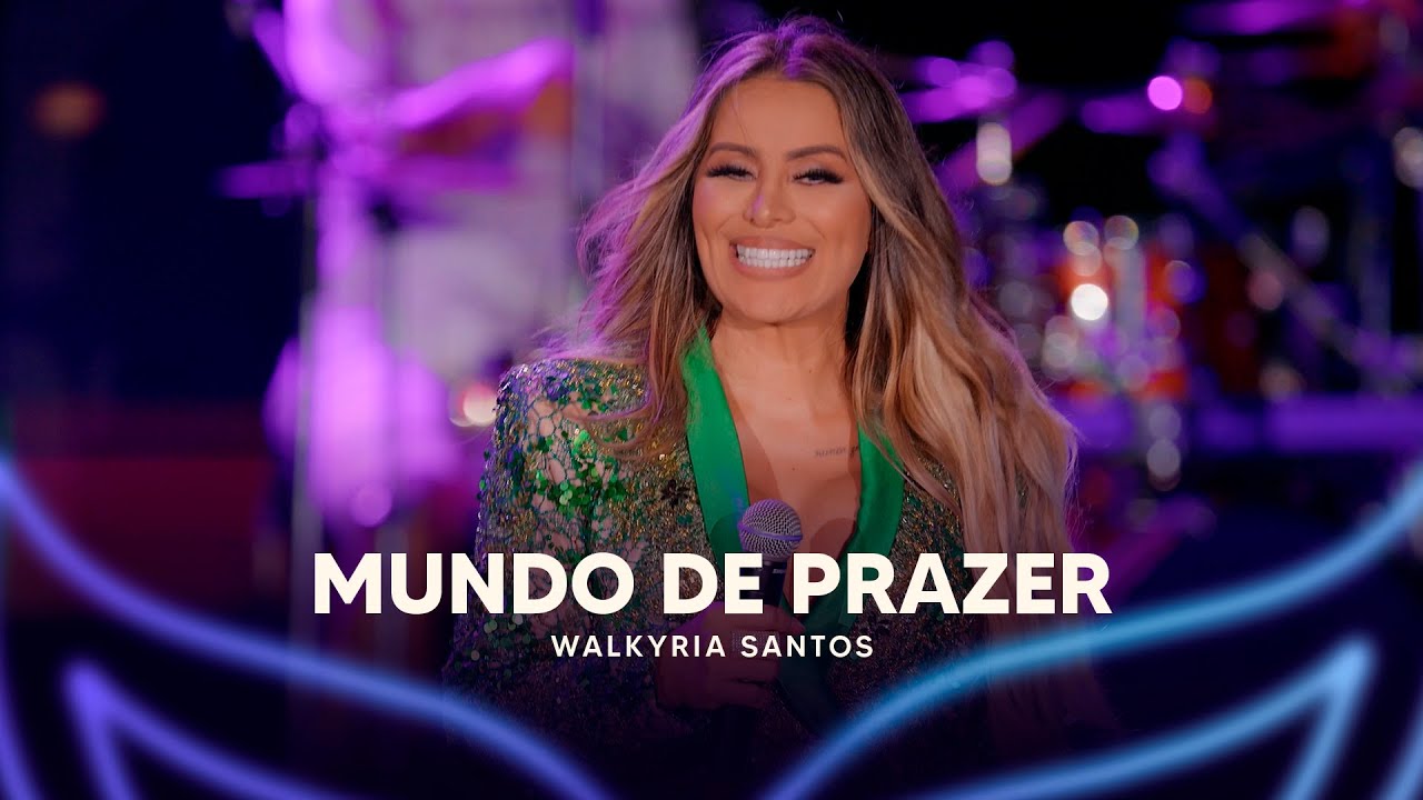 Mundo de Prazer - Walkyria Santos (DVD Walkyria Santos Única 2)