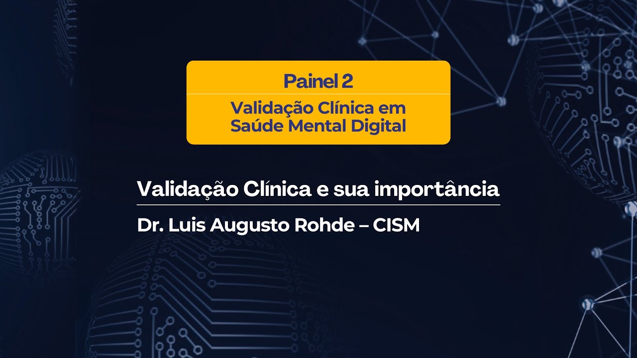 Summit Saúde Mental Digital: Palestra Dr. Luis Augusto Rohde (CISM)