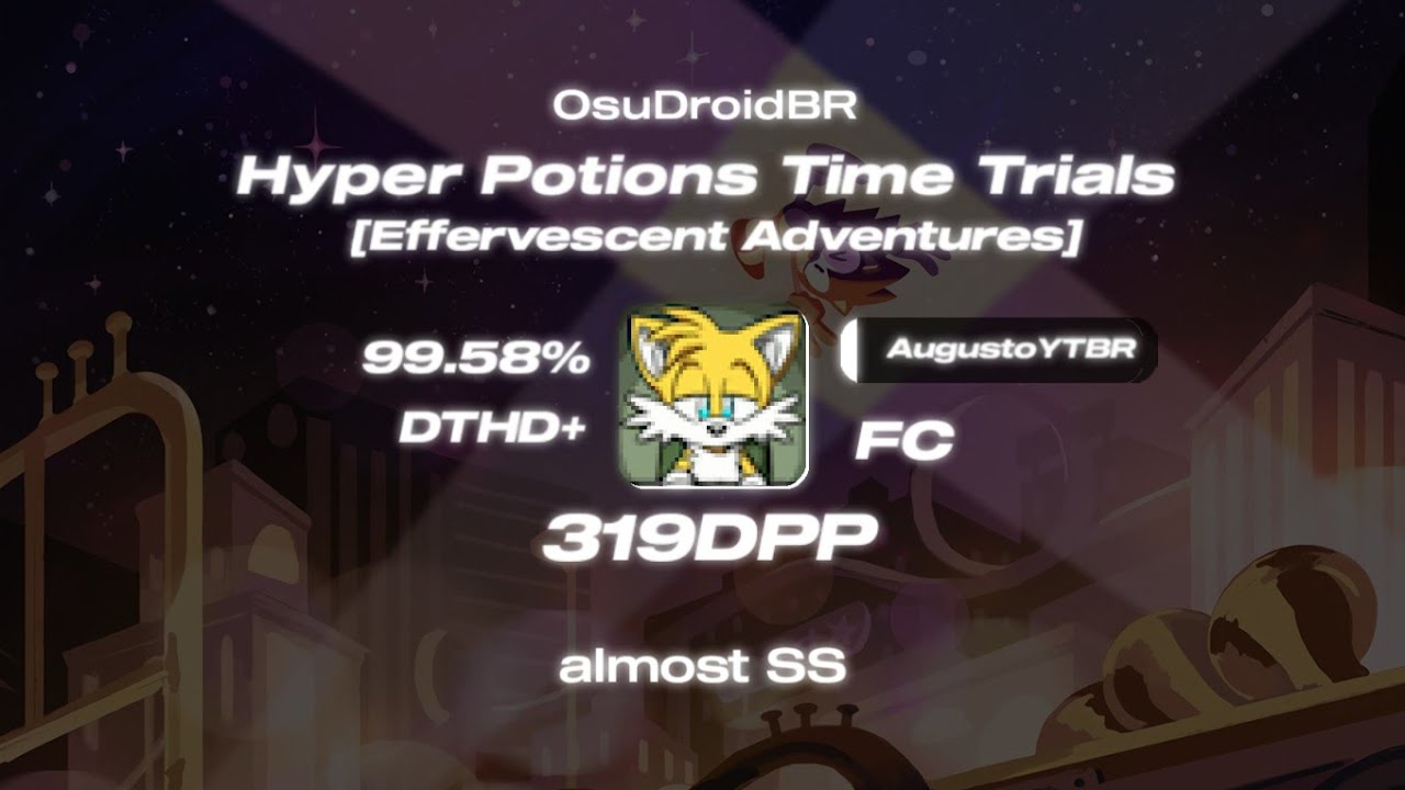 AugustoYTBR | Hyper Potions - Time Trials [Effervescent Adventures] +HDDT | FC