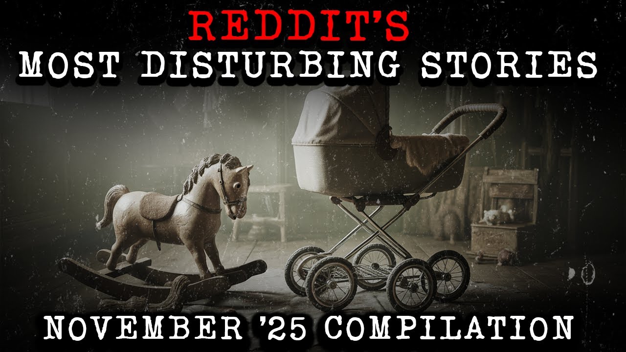 Disturbing TRUE Reddit Compilation - November '25 Edition