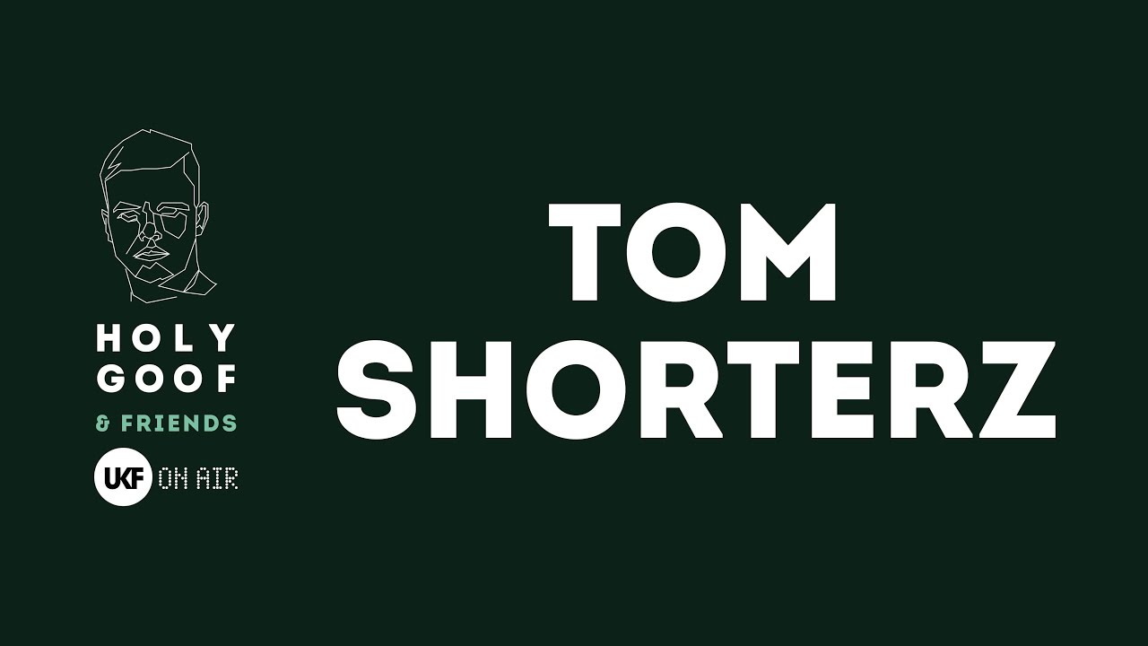 Tom Shorterz at Holy Goof & Friends x UKF On Air (DJ set)