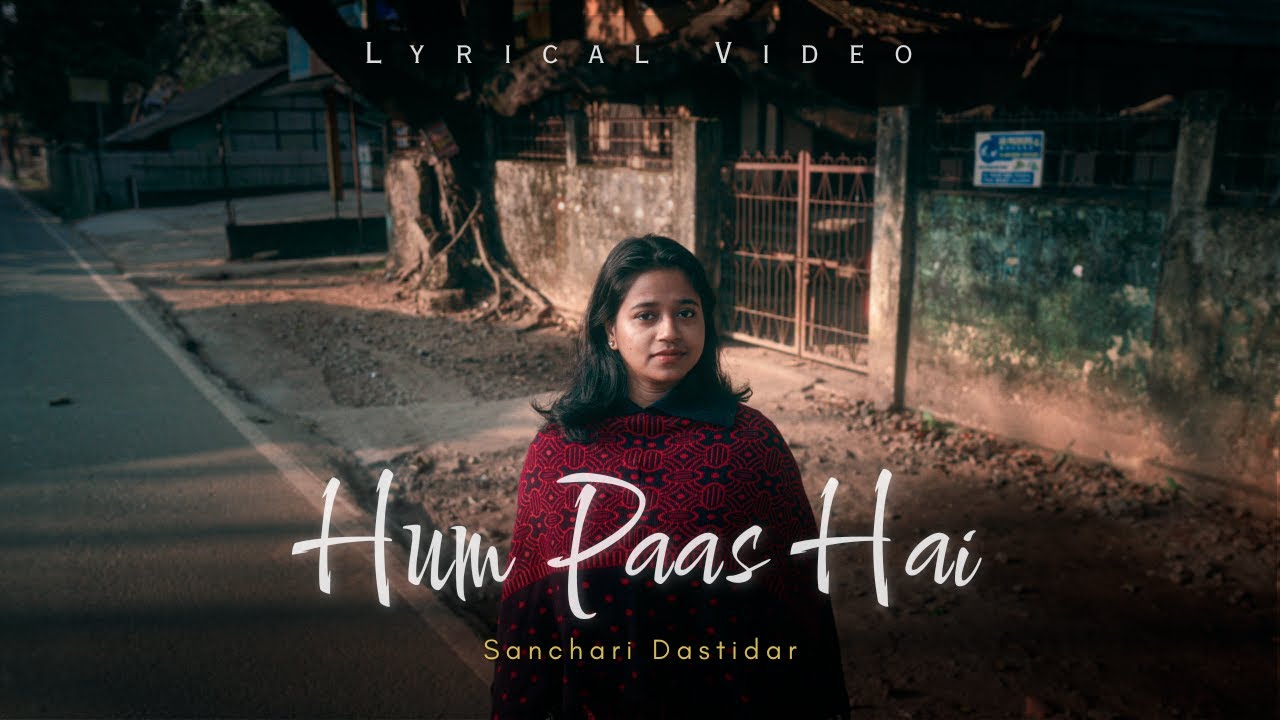 Sanchari Dastidar - Hum Paas Hai (Lyrical Video)