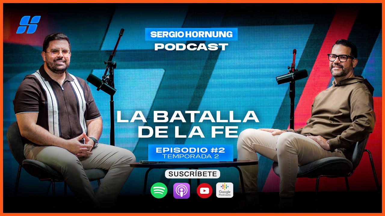 La batalla de la fe ft. Ivan Delgado | Sergio Hornung Podcast &ndash; Temporada 2, Episodio 2