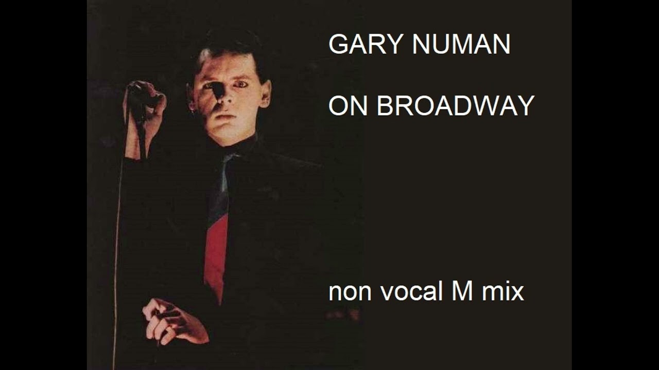 Gary Numan On Broadway non vocal M mix