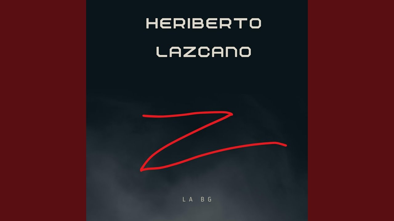 Corrido De Heriberto Lazcano