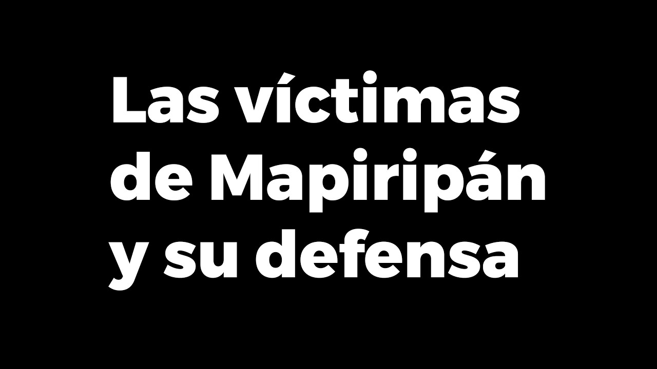 Las víctimas de Mapiripán y su defensa