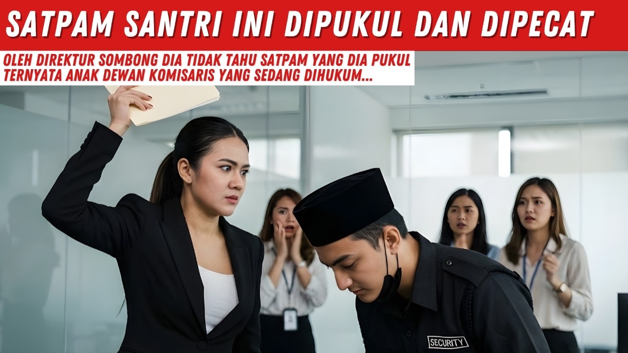 SANTRI INI DI HIN4 DAN DI PEC4T OLEH DIREKTUR SOMBONG - DIA TIDAK TAHU SANTRI INI TERNYATA