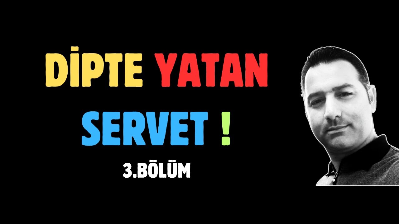 Dipte Yatan Servet - 3 Bölüm