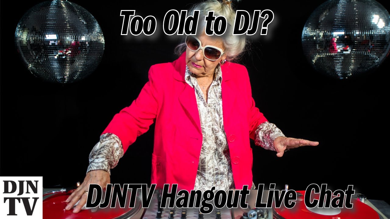 Too Old to DJ? Navigating Age in the DJ Industry | DJNTV Hangout Room