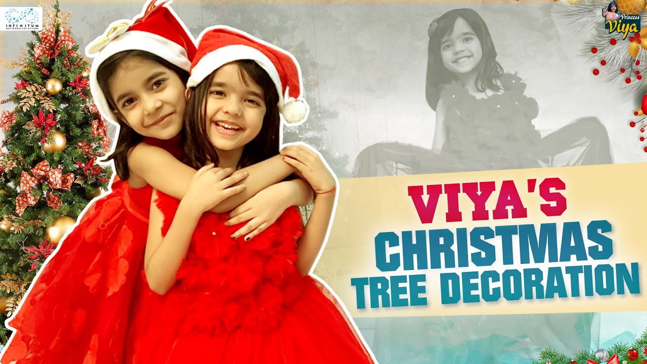 Viya's Christmas Tree Decoration || Princess Viya || Infinitum Media