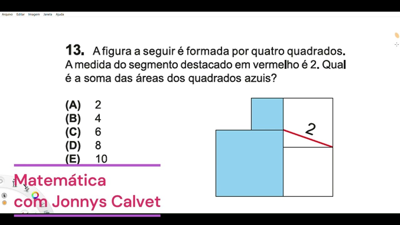 A figura a seguir é formada por quatro quadrados. A medida do seguimento destacado em vermelho é 2.