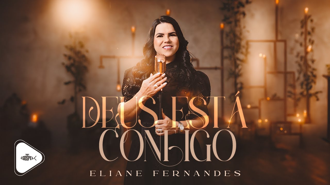 Eliane Fernandes - Deus Est&aacute; Contigo | Clipe Oficial