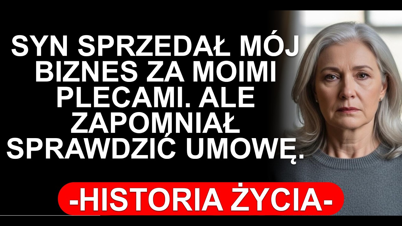 SYN SPRZEDAŁ FIRMĘ ZA MOIMI PLECAMI. ZAPOMNIAŁ O UMOWIE!