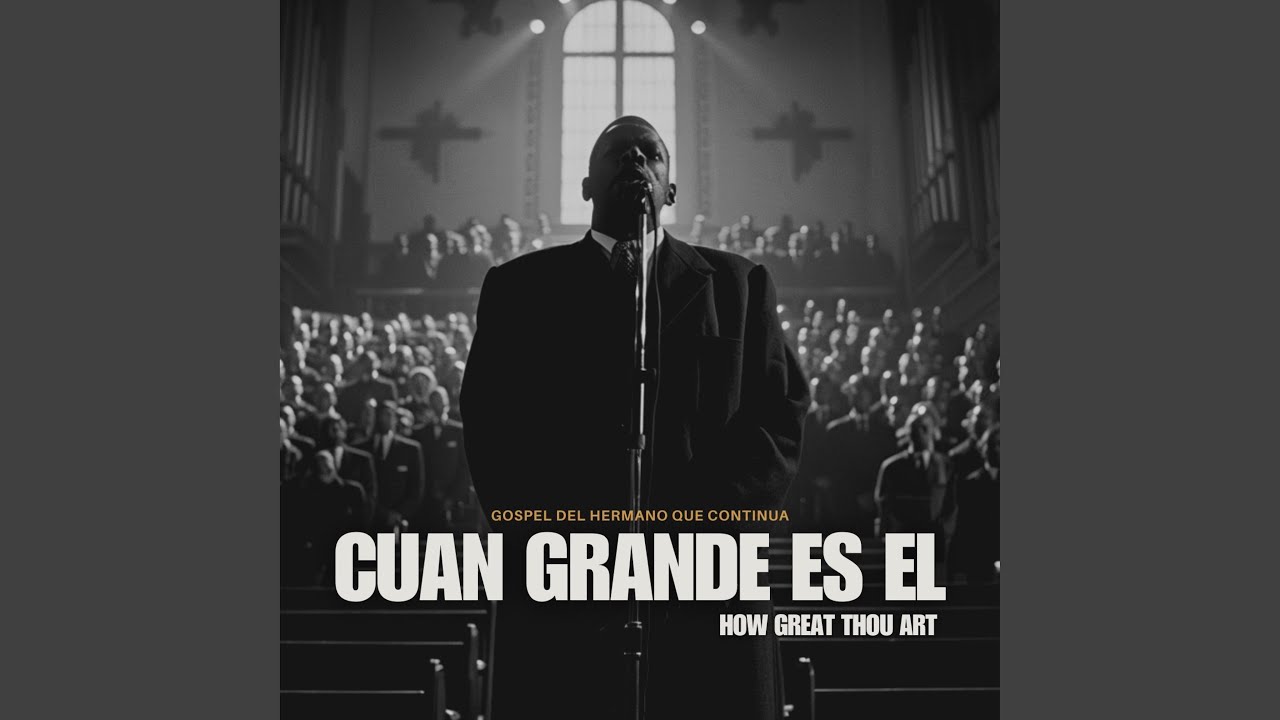 Cuan Grande Es El (How Great Thou Art)