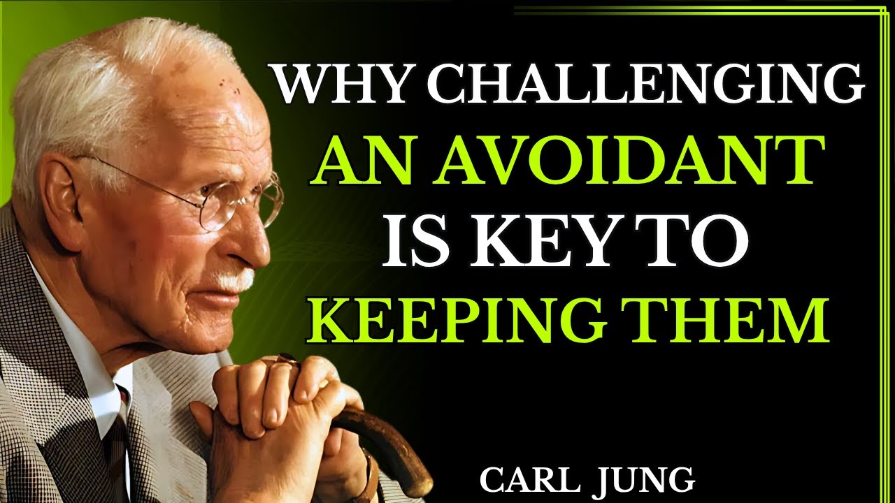 Why Challenging an Avoidant Is Key to Keeping Them | Carl Jung