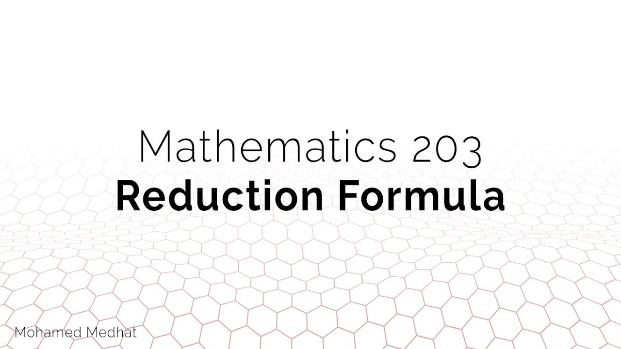 MATH203: Reduction Formula