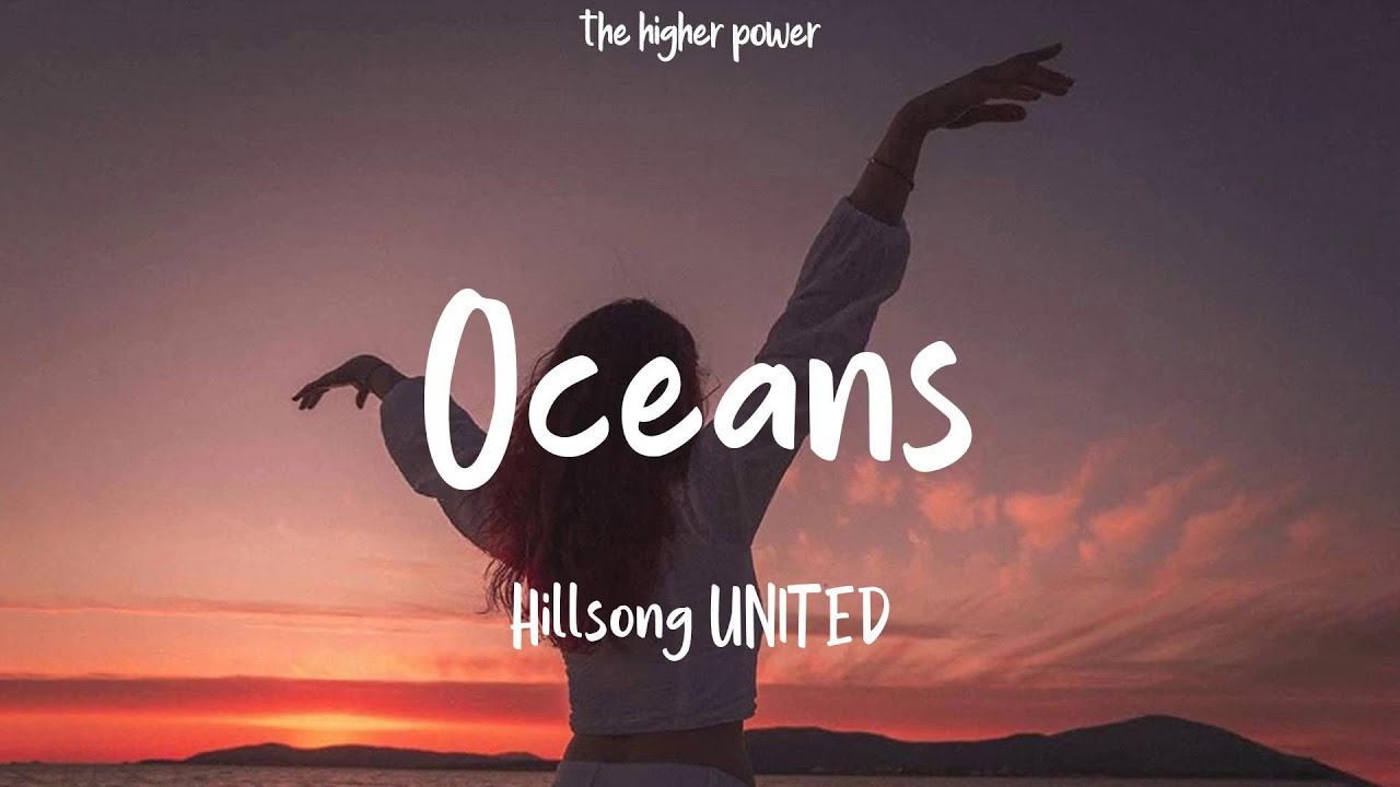 Hillsong UNITED - Oceans (Where Feet May Fail) (Lyrics)